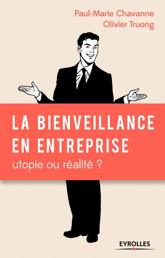 La bienveillance en entreprise livre Olivier Truong Paul-Marie Chavanne